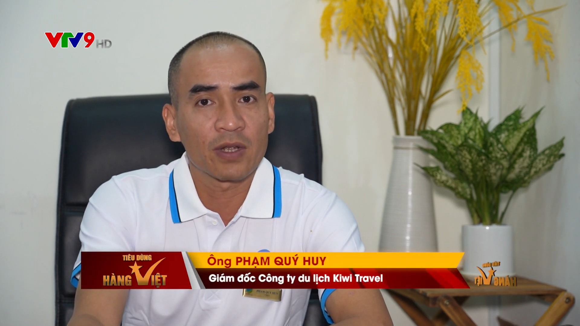 Một số chia sẻ của ông Phạm Quý Huy - CEO Kiwi Travel, trong chương trình Tiêu dùng hàng Việt - VTV9