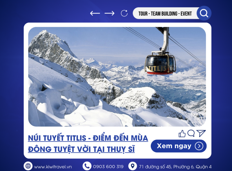 Núi Tuyết Titlis - Điểm đến mùa đông tuyệt vời tại Thuỵ Sĩ